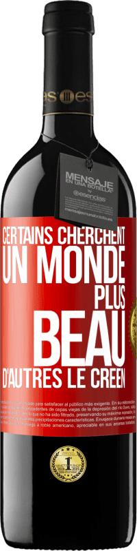 39,95 € Envoi gratuit | Vin rouge Édition RED MBE Réserve Certains cherchent un monde plus beau, d'autres le créent Étiquette Rouge. Étiquette personnalisable Réserve 12 Mois Récolte 2014 Tempranillo