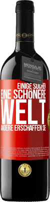 39,95 € Kostenloser Versand | Rotwein RED Ausgabe MBE Reserve Einige suchen eine schönere Welt, andere erschaffen sie Rote Markierung. Anpassbares Etikett Reserve 12 Monate Ernte 2014 Tempranillo