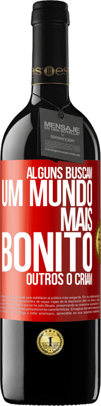 39,95 € Envio grátis | Vinho tinto Edição RED MBE Reserva Alguns buscam um mundo mais bonito, outros o criam Etiqueta Vermelha. Etiqueta personalizável Reserva 12 Meses Colheita 2014 Tempranillo