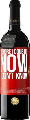 39,95 € 免费送货 | 红酒 RED版 MBE 预订 在我怀疑之前，现在我不知道 红色标签. 可自定义的标签 预订 12 个月 收成 2016 Tempranillo