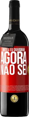 39,95 € Envio grátis | Vinho tinto Edição RED MBE Reserva Antes eu duvidava, agora não sei Etiqueta Vermelha. Etiqueta personalizável Reserva 12 Meses Colheita 2014 Tempranillo