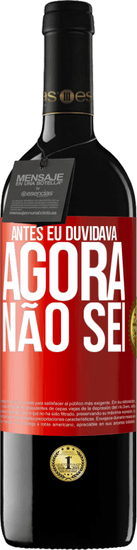 39,95 € Envio grátis | Vinho tinto Edição RED MBE Reserva Antes eu duvidava, agora não sei Etiqueta Vermelha. Etiqueta personalizável Reserva 12 Meses Colheita 2015 Tempranillo