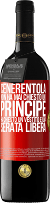 39,95 € Spedizione Gratuita | Vino rosso Edizione RED MBE Riserva Cenerentola non ha mai chiesto un principe. Ha chiesto un vestito e una serata libera Etichetta Rossa. Etichetta personalizzabile Riserva 12 Mesi Raccogliere 2015 Tempranillo