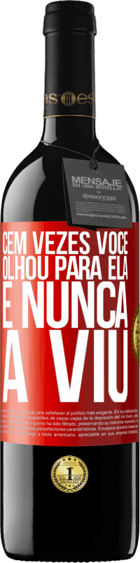 39,95 € Envio grátis | Vinho tinto Edição RED MBE Reserva Cem vezes você olhou para ela e nunca a viu Etiqueta Vermelha. Etiqueta personalizável Reserva 12 Meses Colheita 2015 Tempranillo