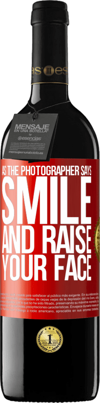 39,95 € Free Shipping | Red Wine RED Edition MBE Reserve As the photographer says, smile and raise your face Red Label. Customizable label Reserve 12 Months Harvest 2015 Tempranillo