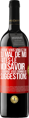 39,95 € Envoi gratuit | Vin rouge Édition RED MBE Réserve Lorsque vous voulez dire du mal de moi, faites-le moi savoir. Je voudrais vous donner des suggestions Étiquette Rouge. Étiquette personnalisable Réserve 12 Mois Récolte 2015 Tempranillo