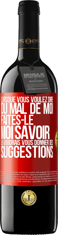 39,95 € Envoi gratuit | Vin rouge Édition RED MBE Réserve Lorsque vous voulez dire du mal de moi, faites-le moi savoir. Je voudrais vous donner des suggestions Étiquette Rouge. Étiquette personnalisable Réserve 12 Mois Récolte 2015 Tempranillo