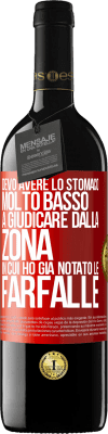 39,95 € Spedizione Gratuita | Vino rosso Edizione RED MBE Riserva Devo avere lo stomaco molto basso a giudicare dalla zona in cui ho già notato le farfalle Etichetta Rossa. Etichetta personalizzabile Riserva 12 Mesi Raccogliere 2014 Tempranillo