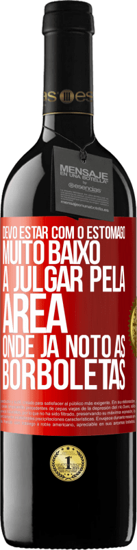 39,95 € Envio grátis | Vinho tinto Edição RED MBE Reserva Devo estar com o estômago muito baixo a julgar pela área onde já noto as borboletas Etiqueta Vermelha. Etiqueta personalizável Reserva 12 Meses Colheita 2014 Tempranillo