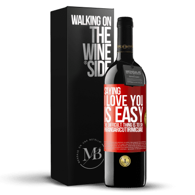 «Saying I love you is easy. The difficult thing is to say Parangaricutirimicuaro» RED Edition MBE Reserve