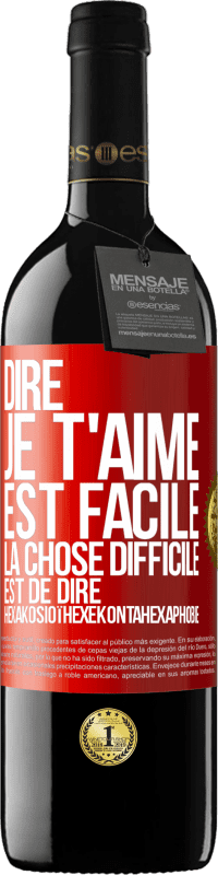 39,95 € Envoi gratuit | Vin rouge Édition RED MBE Réserve Dire je t'aime est facile. La chose difficile est de dire Hexakosioïhexekontahexaphobie Étiquette Rouge. Étiquette personnalisable Réserve 12 Mois Récolte 2014 Tempranillo