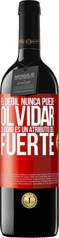 39,95 € Envío gratis | Vino Tinto Edición RED MBE Reserva El débil nunca puede olvidar. Olvidar es un atributo del fuerte Etiqueta Roja. Etiqueta personalizable Reserva 12 Meses Cosecha 2015 Tempranillo