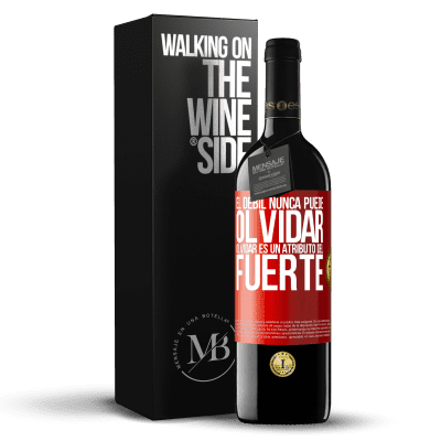 «El débil nunca puede olvidar. Olvidar es un atributo del fuerte» Edición RED MBE Reserva