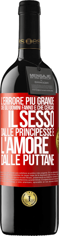 39,95 € Spedizione Gratuita | Vino rosso Edizione RED MBE Riserva L'errore più grande che gli uomini fanno è che cercano il sesso dalle principesse e l'amore dalle puttane Etichetta Rossa. Etichetta personalizzabile Riserva 12 Mesi Raccogliere 2014 Tempranillo