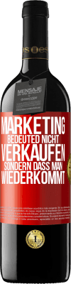 39,95 € Kostenloser Versand | Rotwein RED Ausgabe MBE Reserve Marketing bedeuted nicht verkaufen, sondern dass man wiederkommt Rote Markierung. Anpassbares Etikett Reserve 12 Monate Ernte 2014 Tempranillo