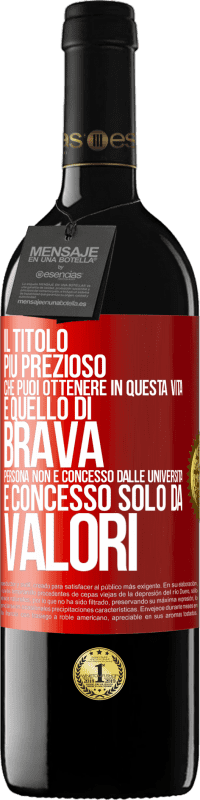 39,95 € Spedizione Gratuita | Vino rosso Edizione RED MBE Riserva Il titolo più prezioso che puoi ottenere in questa vita è quello di brava persona, non è concesso dalle università, è Etichetta Rossa. Etichetta personalizzabile Riserva 12 Mesi Raccogliere 2014 Tempranillo