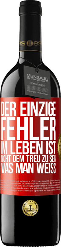 39,95 € Kostenloser Versand | Rotwein RED Ausgabe MBE Reserve Der einzige Fehler im Leben ist, nicht dem treu zu sein, was man weiß Rote Markierung. Anpassbares Etikett Reserve 12 Monate Ernte 2015 Tempranillo