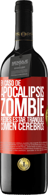 39,95 € Envío gratis | Vino Tinto Edición RED MBE Reserva En caso de apocalipsis zombie puedes estar tranquilo, comen cerebros Etiqueta Roja. Etiqueta personalizable Reserva 12 Meses Cosecha 2014 Tempranillo