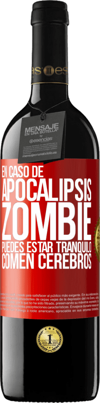 39,95 € Envío gratis | Vino Tinto Edición RED MBE Reserva En caso de apocalipsis zombie puedes estar tranquilo, comen cerebros Etiqueta Roja. Etiqueta personalizable Reserva 12 Meses Cosecha 2016 Tempranillo
