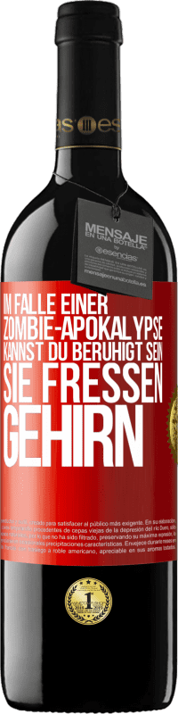 39,95 € Kostenloser Versand | Rotwein RED Ausgabe MBE Reserve Im Falle einer Zombie-Apokalypse kannst du beruhigt sein, sie fressen Gehirn Rote Markierung. Anpassbares Etikett Reserve 12 Monate Ernte 2015 Tempranillo