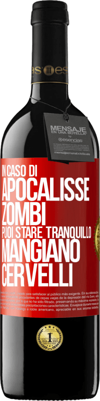 39,95 € Spedizione Gratuita | Vino rosso Edizione RED MBE Riserva In caso di apocalisse zombi puoi stare tranquillo, mangiano cervelli Etichetta Rossa. Etichetta personalizzabile Riserva 12 Mesi Raccogliere 2015 Tempranillo