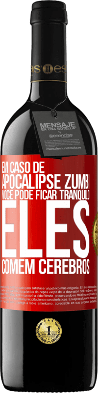 39,95 € Envio grátis | Vinho tinto Edição RED MBE Reserva Em caso de apocalipse zumbi, você pode ficar tranquilo, eles comem cérebros Etiqueta Vermelha. Etiqueta personalizável Reserva 12 Meses Colheita 2015 Tempranillo