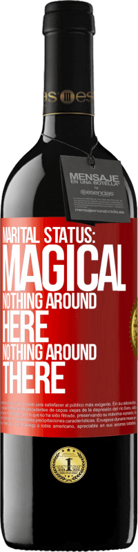 39,95 € Free Shipping | Red Wine RED Edition MBE Reserve Marital status: magical. Nothing around here nothing around there Red Label. Customizable label Reserve 12 Months Harvest 2015 Tempranillo