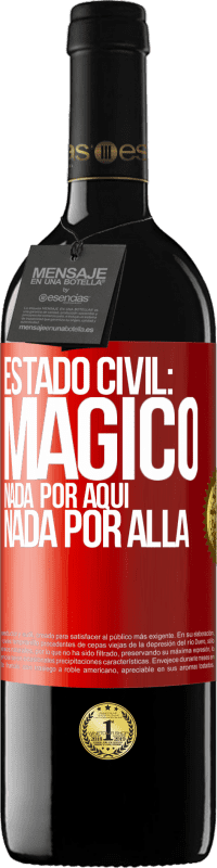 39,95 € Envío gratis | Vino Tinto Edición RED MBE Reserva Estado civil: mágico. Nada por aquí, nada por allá Etiqueta Roja. Etiqueta personalizable Reserva 12 Meses Cosecha 2015 Tempranillo