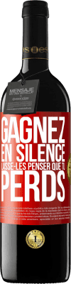 39,95 € Envoi gratuit | Vin rouge Édition RED MBE Réserve Gagnez en silence. Laisse-les penser que tu perds Étiquette Rouge. Étiquette personnalisable Réserve 12 Mois Récolte 2015 Tempranillo