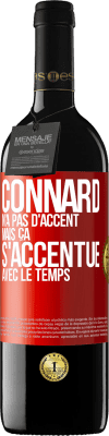 39,95 € Envoi gratuit | Vin rouge Édition RED MBE Réserve Connard n'a pas d'accent, mais ça s'accentue avec le temps Étiquette Rouge. Étiquette personnalisable Réserve 12 Mois Récolte 2014 Tempranillo