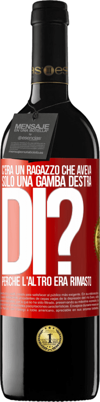 39,95 € Spedizione Gratuita | Vino rosso Edizione RED MBE Riserva C'era un ragazzo che aveva solo una gamba destra. Di? Perché l'altro era rimasto Etichetta Rossa. Etichetta personalizzabile Riserva 12 Mesi Raccogliere 2014 Tempranillo