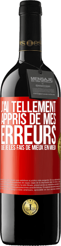 39,95 € Envoi gratuit | Vin rouge Édition RED MBE Réserve J'ai tellement appris de mes erreurs que je les fais de mieux en mieux Étiquette Rouge. Étiquette personnalisable Réserve 12 Mois Récolte 2014 Tempranillo