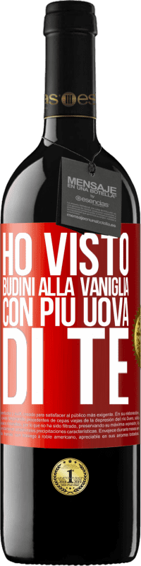 39,95 € Spedizione Gratuita | Vino rosso Edizione RED MBE Riserva Ho visto budini alla vaniglia con più uova di te Etichetta Rossa. Etichetta personalizzabile Riserva 12 Mesi Raccogliere 2014 Tempranillo