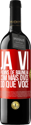 39,95 € Envio grátis | Vinho tinto Edição RED MBE Reserva Já vi pudins de baunilha com mais ovos do que você Etiqueta Vermelha. Etiqueta personalizável Reserva 12 Meses Colheita 2015 Tempranillo