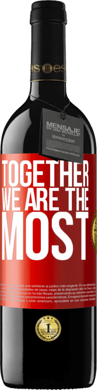 39,95 € Free Shipping | Red Wine RED Edition MBE Reserve Together we are the most Red Label. Customizable label Reserve 12 Months Harvest 2014 Tempranillo