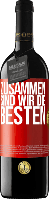 39,95 € Kostenloser Versand | Rotwein RED Ausgabe MBE Reserve Zusammen sind wir die Besten Rote Markierung. Anpassbares Etikett Reserve 12 Monate Ernte 2014 Tempranillo