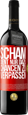 39,95 € Kostenloser Versand | Rotwein RED Ausgabe MBE Reserve Scham dient nur dazu, Chancen zu verpassen Rote Markierung. Anpassbares Etikett Reserve 12 Monate Ernte 2015 Tempranillo