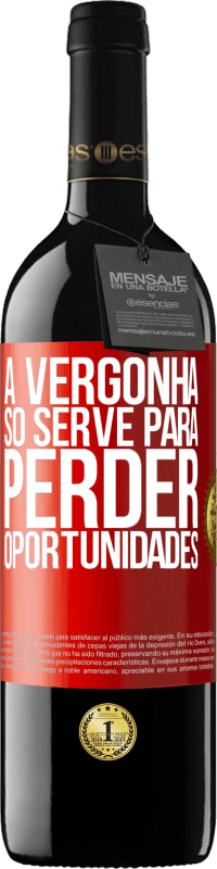 39,95 € Envio grátis | Vinho tinto Edição RED MBE Reserva A vergonha só serve para perder oportunidades Etiqueta Vermelha. Etiqueta personalizável Reserva 12 Meses Colheita 2015 Tempranillo