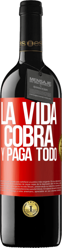 39,95 € Envío gratis | Vino Tinto Edición RED MBE Reserva La vida cobra y paga todo Etiqueta Roja. Etiqueta personalizable Reserva 12 Meses Cosecha 2014 Tempranillo