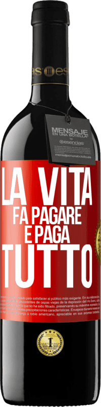 39,95 € Spedizione Gratuita | Vino rosso Edizione RED MBE Riserva La vita fa pagare e paga tutto Etichetta Rossa. Etichetta personalizzabile Riserva 12 Mesi Raccogliere 2014 Tempranillo