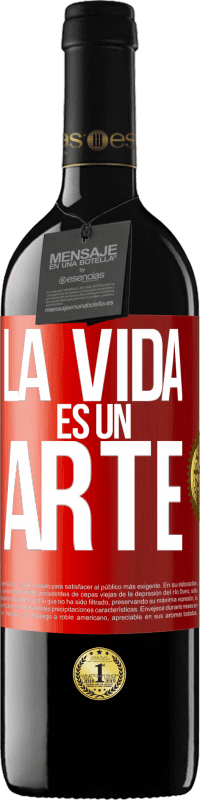 39,95 € Envío gratis | Vino Tinto Edición RED MBE Reserva La vida es un arte Etiqueta Roja. Etiqueta personalizable Reserva 12 Meses Cosecha 2016 Tempranillo