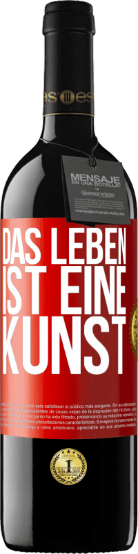 39,95 € Kostenloser Versand | Rotwein RED Ausgabe MBE Reserve Das Leben ist eine Kunst Rote Markierung. Anpassbares Etikett Reserve 12 Monate Ernte 2014 Tempranillo