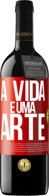 39,95 € Envio grátis | Vinho tinto Edição RED MBE Reserva A vida é uma arte Etiqueta Vermelha. Etiqueta personalizável Reserva 12 Meses Colheita 2014 Tempranillo