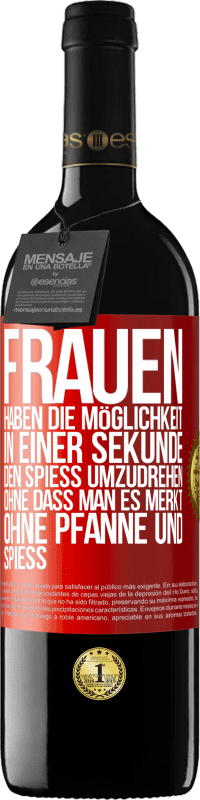 39,95 € Kostenloser Versand | Rotwein RED Ausgabe MBE Reserve Frauen haben die Möglichkeit, in einer Sekunde den Spieß umzudrehen. Ohne dass man es merkt, ohne Pfanne und Spieß Rote Markierung. Anpassbares Etikett Reserve 12 Monate Ernte 2015 Tempranillo