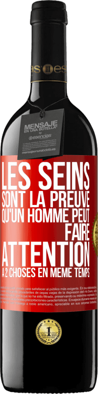 39,95 € Envoi gratuit | Vin rouge Édition RED MBE Réserve Les seins sont la preuve qu'un homme peut faire attention à 2 choses en même temps Étiquette Rouge. Étiquette personnalisable Réserve 12 Mois Récolte 2015 Tempranillo