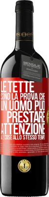 39,95 € Spedizione Gratuita | Vino rosso Edizione RED MBE Riserva Le tette sono la prova che un uomo può prestare attenzione a 2 cose allo stesso tempo Etichetta Rossa. Etichetta personalizzabile Riserva 12 Mesi Raccogliere 2014 Tempranillo