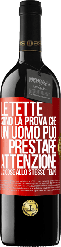 39,95 € Spedizione Gratuita | Vino rosso Edizione RED MBE Riserva Le tette sono la prova che un uomo può prestare attenzione a 2 cose allo stesso tempo Etichetta Rossa. Etichetta personalizzabile Riserva 12 Mesi Raccogliere 2015 Tempranillo