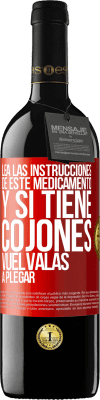 39,95 € Envío gratis | Vino Tinto Edición RED MBE Reserva Lea las instrucciones de este medicamento y si tiene cojones, vuélvalas a plegar Etiqueta Roja. Etiqueta personalizable Reserva 12 Meses Cosecha 2014 Tempranillo