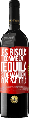 39,95 € Envoi gratuit | Vin rouge Édition RED MBE Réserve Les bisous comme la tequila se demandent deux par deux Étiquette Rouge. Étiquette personnalisable Réserve 12 Mois Récolte 2014 Tempranillo