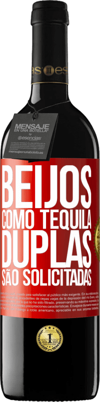 39,95 € Envio grátis | Vinho tinto Edição RED MBE Reserva Beijos como tequila. Duplas são solicitadas Etiqueta Vermelha. Etiqueta personalizável Reserva 12 Meses Colheita 2014 Tempranillo